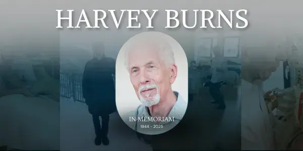 in Memoriam 1985 - 2025 HARVEY BURNS
